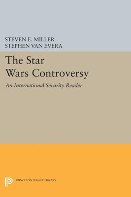 The Star Wars Controversy: An International Security Reader (International Security Readers)
