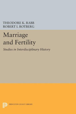 Marriage And Fertility: Studies In Interdisciplinary History