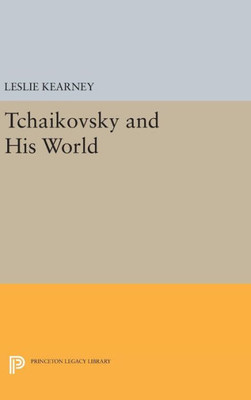 Tchaikovsky And His World (The Bard Music Festival, 35)