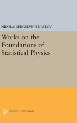 Works On The Foundations Of Statistical Physics (Princeton Series In Physics, 11)