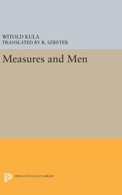 Measures And Men (Princeton Legacy Library, 421)