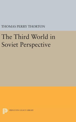 Third World In Soviet Perspective (Princeton Legacy Library, 2390)