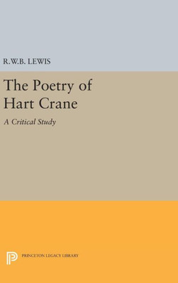 The Poetry Of Hart Crane (Princeton Legacy Library, 2306)