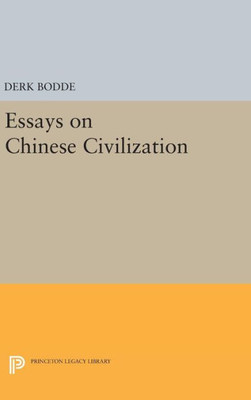 Essays On Chinese Civilization (Princeton Series Of Collected Essays)