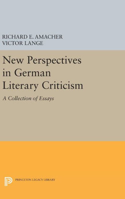 New Perspectives In German Literary Criticism: A Collection Of Essays (Princeton Legacy Library, 1360)