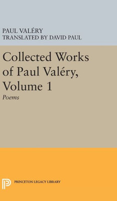 Collected Works Of Paul Valery, Volume 1: Poems (Bollingen Series, 732)