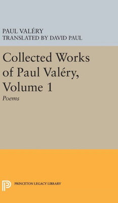 Collected Works Of Paul Valery, Volume 1: Poems (Bollingen Series, 732)