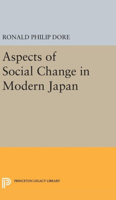 Aspects Of Social Change In Modern Japan (Princeton Legacy Library, 1352)