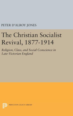 Christian Socialist Revival, 1877-1914 (Princeton Legacy Library, 2151)
