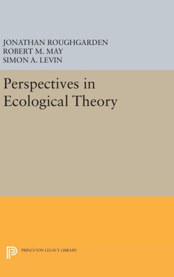 Perspectives In Ecological Theory (Princeton Legacy Library, 986)