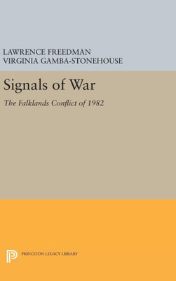 Signals Of War: The Falklands Conflict Of 1982 (Princeton Legacy Library, 1143)