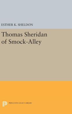 Thomas Sheridan Of Smock-Alley (Princeton Legacy Library, 1988)