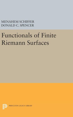 Functionals Of Finite Riemann Surfaces (Princeton Legacy Library, 2190)