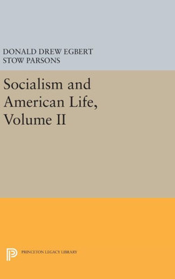 Socialism And American Life, Volume Ii (Princeton Legacy Library, 1871)