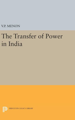 Transfer Of Power In India (Princeton Legacy Library, 2403)