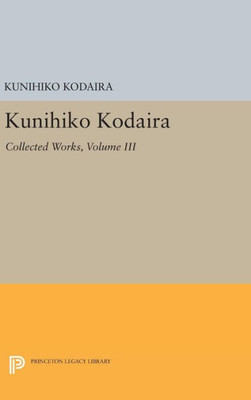 Kunihiko Kodaira, Volume Iii: Collected Works (Princeton Legacy Library, 1501)