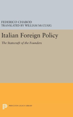 Italian Foreign Policy: The Statecraft Of The Founders, 1870-1896 (Agnelli)