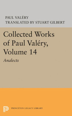 Collected Works Of Paul Valery, Volume 14: Analects (Bollingen Series, 708)