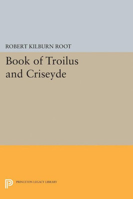 Book Of Troilus And Criseyde (Princeton Legacy Library, 5062)