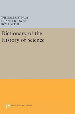 Dictionary Of The History Of Science (Princeton Legacy Library, 533)