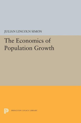 The Economics Of Population Growth (Princeton Legacy Library, 5403)