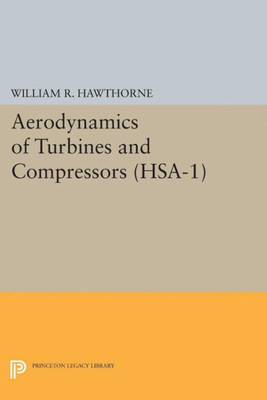 Aerodynamics Of Turbines And Compressors. (Hsa-1), Volume 1 (High Speed Aerodynamics And Jet Propulsion)