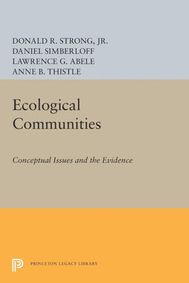 Ecological Communities: Conceptual Issues And The Evidence (Princeton Legacy Library, 613)