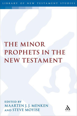 The Minor Prophets In The New Testament (The Library Of New Testament Studies)
