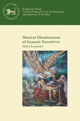 Musical Illuminations Of Genesis Narratives (The Library Of Hebrew Bible/Old Testament Studies)
