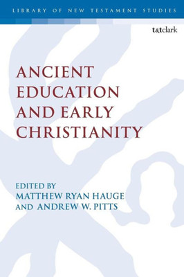 Ancient Education And Early Christianity (The Library Of New Testament Studies)