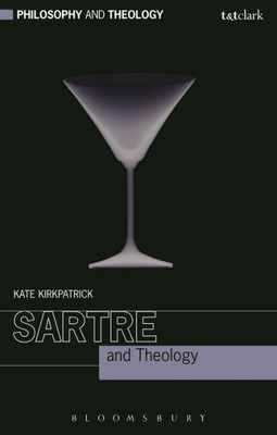 Sartre And Theology (Philosophy And Theology)