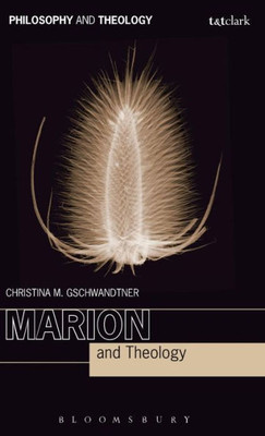 Marion And Theology (Philosophy And Theology)