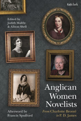 Anglican Women Novelists: From Charlotte Bront? To P.D. James