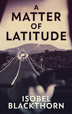 A Matter of Latitude: Large Print Hardcover Edition (Canary Islands Mysteries)