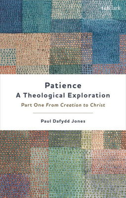 Patience?A Theological Exploration: Part One, From Creation To Christ