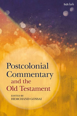 Postcolonial Commentary And The Old Testament