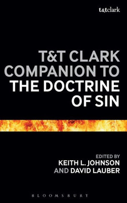T&T Clark Companion To The Doctrine Of Sin (Bloomsbury Companions)