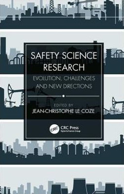 Safety Science Research: Evolution, Challenges And New Directions