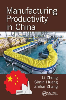 Manufacturing Productivity In China (Industrial And Systems Engineering Series)