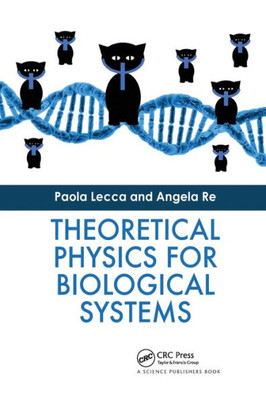 Theoretical Physics For Biological Systems