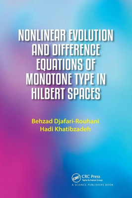 Nonlinear Evolution And Difference Equations Of Monotone Type In Hilbert Spaces