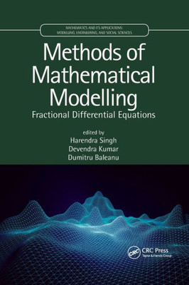 Methods Of Mathematical Modelling (Mathematics And Its Applications)