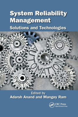 System Reliability Management (Advanced Research In Reliability And System Assurance Engineering)