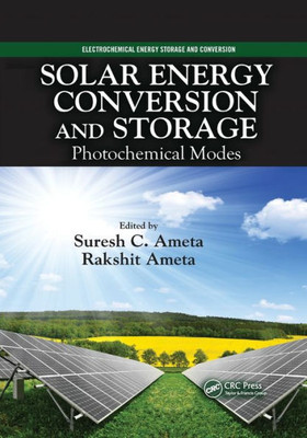 Solar Energy Conversion And Storage (Electrochemical Energy Storage And Conversion)