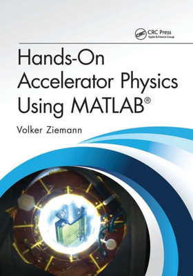 Hands-On Accelerator Physics Using Matlab«