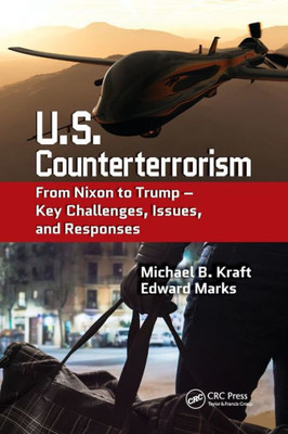 U.S. Counterterrorism: From Nixon To Trump Û Key Challenges, Issues, And Responses