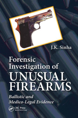 Forensic Investigation Of Unusual Firearms