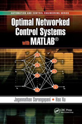 Optimal Networked Control Systems With Matlab (Automation And Control Engineering)