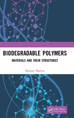 Biodegradable Polymers: Materials And Their Structures