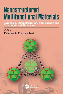 Nanostructured Multifunctional Materials: Synthesis, Characterization, Applications And Computational Simulation